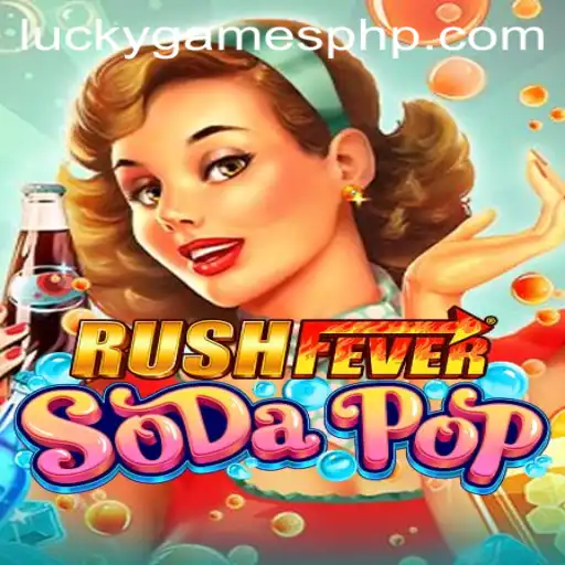 Experience the Thrill of RushFeverSodaPop: A New Era in Gaming